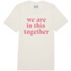 TOMS Tees | We Are In This Together Short Sleeve Crew Tee Natural Multi